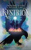 Kestrion (Creatures of Flyn, #2) (eBook, ePUB) Kestrion (Creatures of Flyn, #2) (eBook, ePUB)