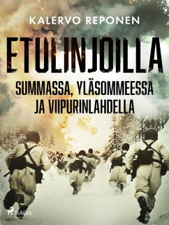 Etulinjoilla Summassa, Yläsommeessa ja Viipurinlahdella (eBook, ePUB) - Reponen, Kalervo