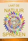 online Verdiepingsmodule Laat De Natuur Tot Je Spreken (eBook, ePUB)