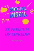 Be Premium on LinkedIn (eBook, ePUB)