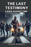 The Last Testimony: A Race Against Time (eBook, ePUB)