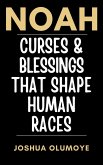 Noah: Curses & Blessings That Shape Human Races (eBook, ePUB)