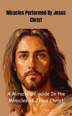 Miracles Performed By Jesus Christ (eBook, ePUB) - Quest, Halal