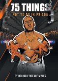 75 Things NOT to Do in Prison (eBook, ePUB)