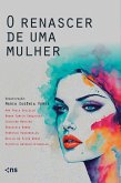 O renascer de uma mulher: mulheres empreendedoras e suas histórias (eBook, ePUB)