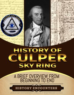 Culper Spy Ring: A Brief Overview from Beginning to the End (eBook, ePUB) - Encounters, History