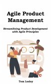 Agile Product Management: Streamlining Product Development with Agile Principles (eBook, ePUB)