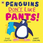 Penguins Don't Like Pants! (eBook, ePUB)