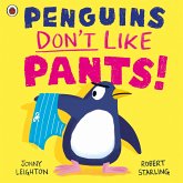 Penguins Don't Like Pants! (eBook, ePUB) Penguins Don't Like Pants! (eBook, ePUB)
