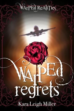 Warped Regrets (Warped Realities, #2) (eBook, ePUB) - Miller, Kara Leigh