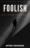 Foolish Determination (eBook, ePUB) Foolish Determination (eBook, ePUB)