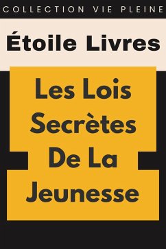 Les Lois Secrètes De La Jeunesse (Collection Vie Pleine, #13) (eBook, ePUB) Cover Les Lois Secrètes De La Jeunesse (Collection Vie Pleine, #13) (eBook, ePUB)