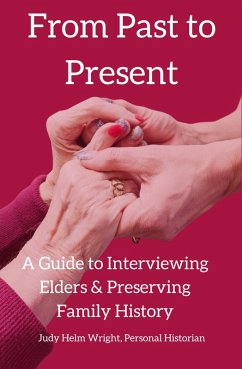 Cover From Past to Present: A Guide to Interviewing Elders & Preserving Family History (eBook, ePUB)