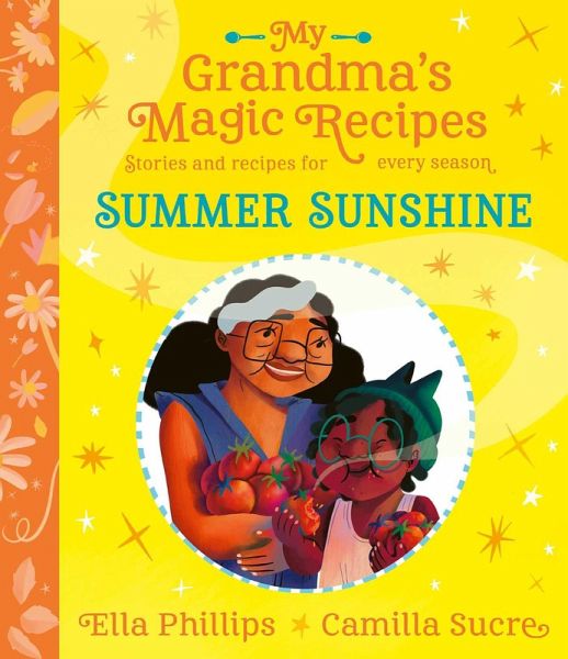 My Grandma's Magic Recipes: Summer Sunshine (eBook, ePUB) My Grandma's Magic Recipes: Summer Sunshine (eBook, ePUB)