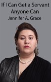 If I Can Get a Servant Anyone Can (eBook, ePUB) If I Can Get a Servant Anyone Can (eBook, ePUB)