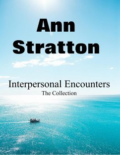 Interpersonal Encounters: the collection (eBook, ePUB) - Stratton, Ann