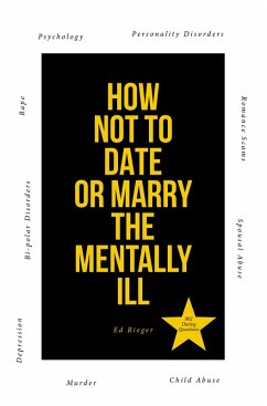 Cover How Not to Date or Marry the Mentally Ill (eBook, ePUB)