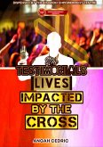 The Testimonials: Lives Impacted by the Cross (eBook, ePUB) The Testimonials: Lives Impacted by the Cross (eBook, ePUB)