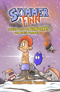 Skimmer and Finn: There are no Pancakes on This Planet (eBook, ePUB) - Francis, Christopher