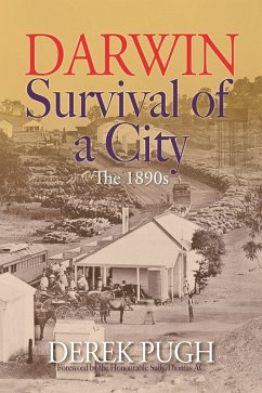 Darwin: Survival of a City - The 1890s (eBook, ePUB) - Pugh, Derek