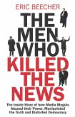 The Men Who Killed the News (eBook, ePUB)