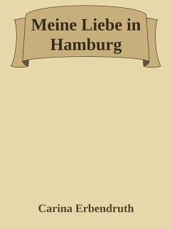 Meine Liebe in Hamburg (eBook, ePUB) - Erbendruth, Carina
