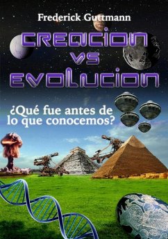 Cover Creación vs. Evolución, ¿Qué fue antes de lo que conocemos? (eBook, ePUB)