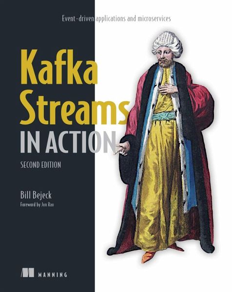 Kafka Streams in Action, Second Edition (eBook, ePUB) Kafka Streams in Action, Second Edition (eBook, ePUB)