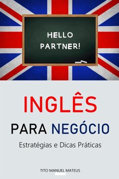 Inglês para negócio - Estratégias e dicas práticas (eBook, ePUB) - Mateus, Tito