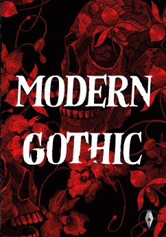Modern Gothic (eBook, ePUB) - Archer, Lauren; Bird, Michael; Biggin, Rose; Barcenilla, Lerah; Hartley, Pete; Karshner, Ed