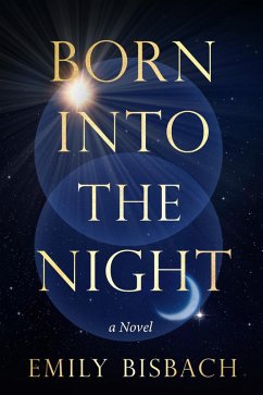 Born Into the Night (eBook, ePUB) - Bisbach, Emily