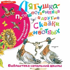 Lyagushka-puteshestvennitsa i drugie skazki o zhivotnyh (MP3-Download) - Mamin-Sibiryak, Dmitry; Panteleev, Leonid; Garshin, Vsevolod; Koval, Yuri