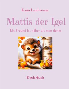Mattis der Igel - Landmesser, Karin