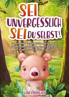 Sei unvergesslich, sei du selbst! - Fröhlich, Lisa