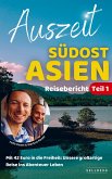 Auszeit Südostasien - Mit 42 Euro in die Freiheit: Unsere großartige Reise ins Abenteuer Leben   Reisebericht Teil 1