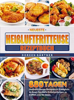 Neueste Heißluftfritteuse Rezeptbuch - Gärtner, Doreen