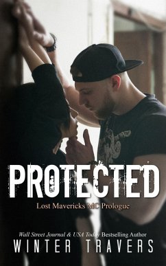 Protected (Lost Mavericks MC, #1) (eBook, ePUB) - Travers, Winter