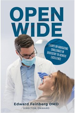 Cover Open Wide: Essays on Navigating Challenges in Dentistry to Achieve Excellence (eBook, ePUB)