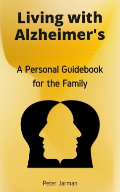 Cover Living with Alzheimer's - A Personal Guidebook for the Family (eBook, ePUB)