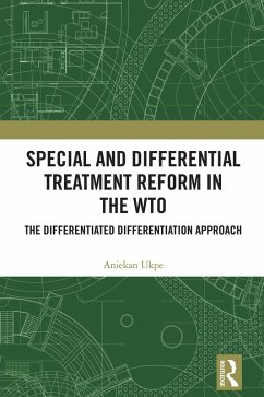 Special and Differential Treatment Reform in the WTO (eBook, ePUB) - Ukpe, Aniekan