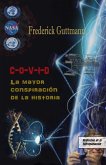 C-O-V-I-D, La Mayor Conspiración de la Historia (eBook, ePUB) C-O-V-I-D, La Mayor Conspiración de la Historia (eBook, ePUB)