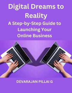 Digital Dreams to Reality: A Step-by-Step Guide to Launching Your Online Business (eBook, ePUB) - G, Devarajan Pillai