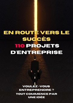 En Route vers le Succès : 110 Idées d'entreprise (eBook, ePUB) - Ontsira, Paradox