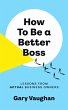 How To Be A Better Boss: Lessons from... - Bild 1