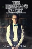 The Librarian's Ghost (The Supernatural Investigators, #2) (eBook, ePUB)