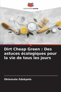 Dirt Cheap Green : Des astuces écologiques pour la vie de tous les jours - Edokpolo, Okiemute