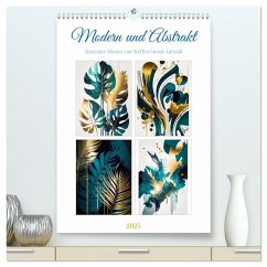 Modern und abstrakt (hochwertiger Premium Wandkalender 2025 DIN A2 hoch), Kunstdruck in Hochglanz - Calvendo;Gierok-Latniak, Steffen