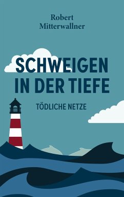 Schweigen in der Tiefe - Mitterwallner, Robert