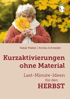 Kurzaktivierungen ohne Material. Last-Minute-Ideen für den Herbst - Mallek, Natali;Schneider, Annika