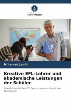 Kreative EFL-Lehrer und akademische Leistungen der Schüler - Jamili, M'hamed